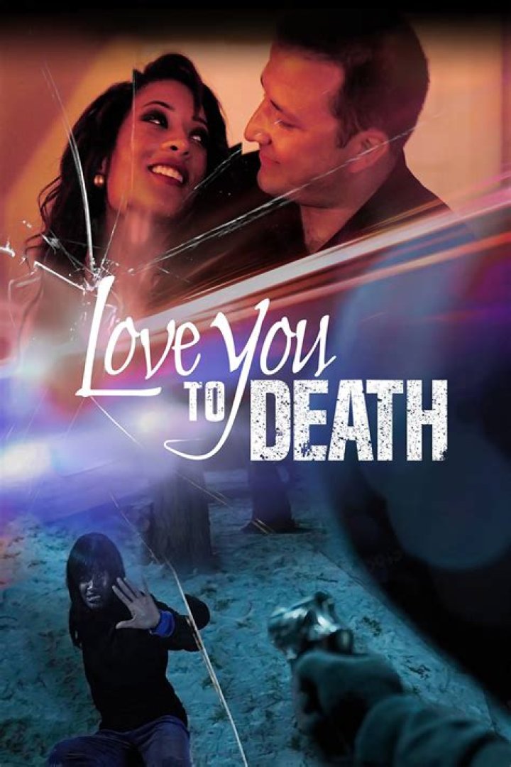‘Love You To Death’ Movie — Photos